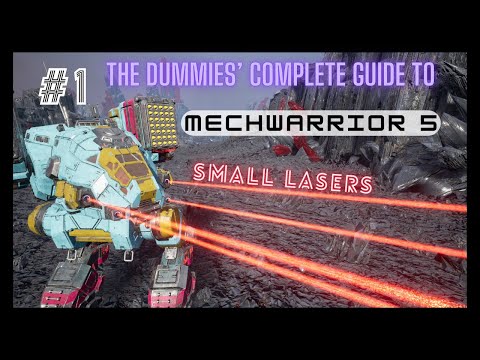 The Complete Dummies' Guide to MechWarrior 5: Small Lasers