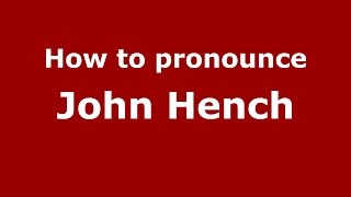 How to pronounce John Hench