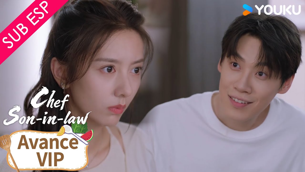 【Avance VIP 01-04】¿Por qué eres tan tímida? 😳😍 | El Chef Yerno | YOUKU