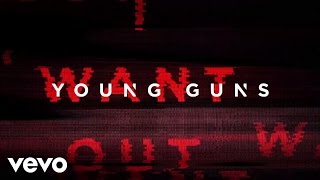 Young Guns - I Want Out (Audio)