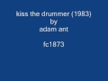 Adam Ant -  Kiss the drummer (1983)
