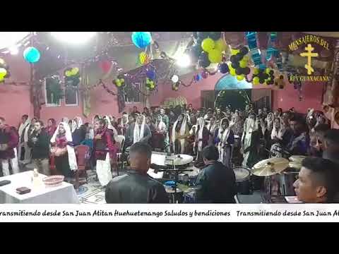 MENSAJEROS DEL REY desde Cojton San Juan atitan Huehuetenango. ..!!