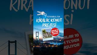 İstanbul'daki 15 bin kiralık sosyal konut projesinin detayları