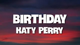 Katy Perry - Birthday (Lyrics)