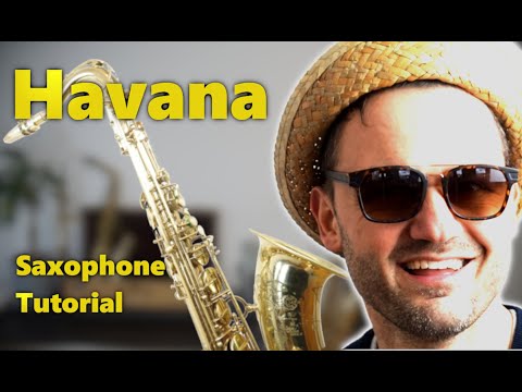 Havana - Saxophone Tutorial | Learn to play the saxophone without sheet music