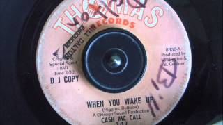 CASH McCALL - WHEN YOU WAKE UP