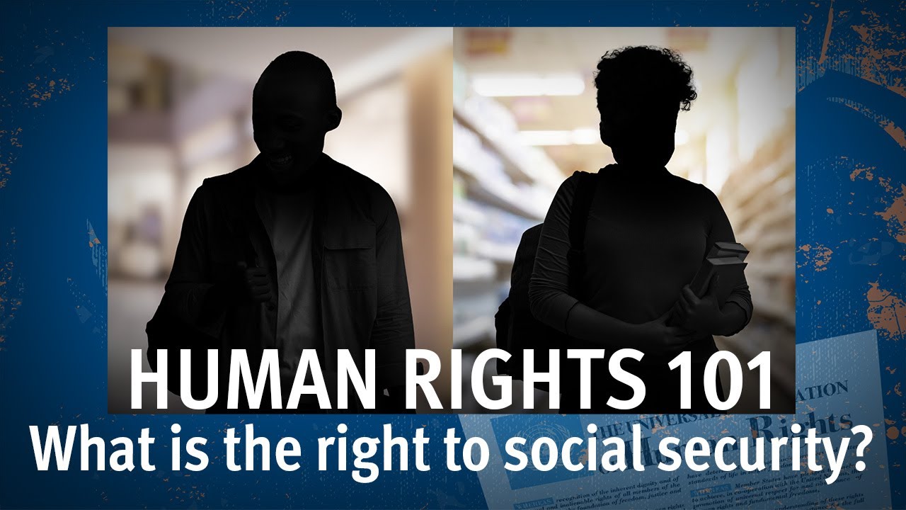 Human Rights 101 | Episode 12: What is the right to social security?