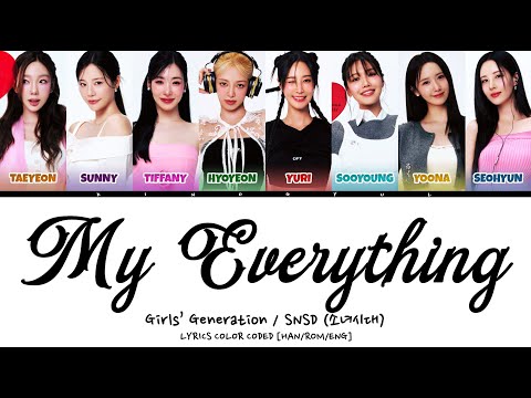 Girls’ Generation (소녀시대) - 'My Everything' Lyrics Color Coded [Han/Rom/Eng]