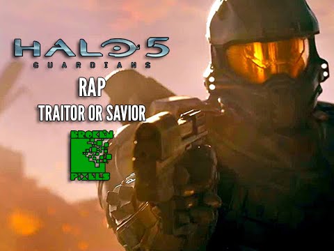 Halo 5 Rap -FULL- ( Traitor or Savior )