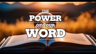 The Power Of Your Word