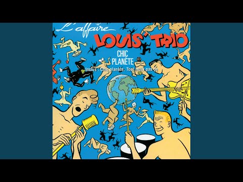 Chic Planète - L'Affaire Louis Trio