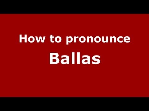 How to Pronounce Ballas - PronounceNames.com