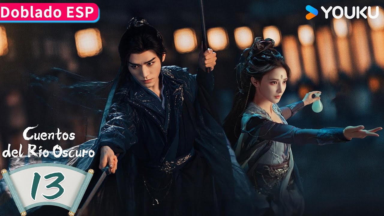 【Doblado ESP】Cuentos del Río Oscuro EP13 | Gong Jun / Peng Xiaoran / Qiao Zhenyu | YOUKU