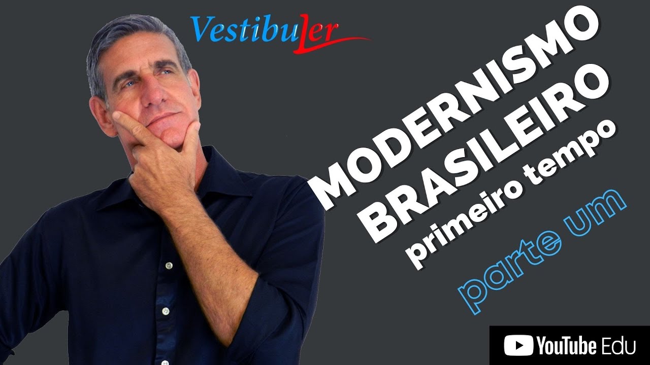 MODERNISMO BRASILEIRO - PRIMEIRO TEMPO - aula 01