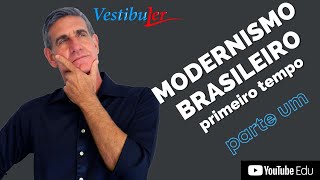 MODERNISMO BRASILEIRO - PRIMEIRO TEMPO - aula 01