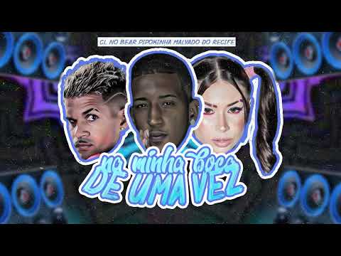 NA MINHA BOCA DE UMA VEZ - CL NO BEAT, MALVADO DO RECIFE, MC PIPOKINHA