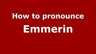 How to pronounce Emmerin