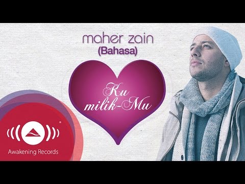 Maher Zain - Ku Milik-Mu (Bahasa) (Official Lyrics Video)