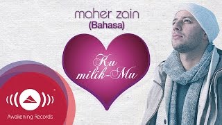 Download lagu Maher Zain - Ku MilikMu (Bahasa Version) |  Lyric Video mp3 Download lagu Maher Zain - Ku MilikMu (Bahasa Version) |  Lyric Video mp3