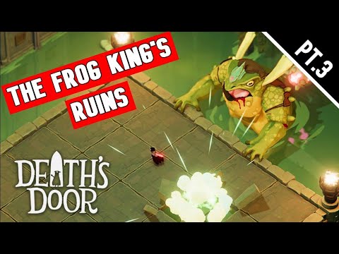 Death's Door OVERGROWN RUINS WALKTHROUGH & FROG KING BOSS FIGHT (pt.3)