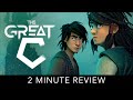 The Great C - 2 Minute Review