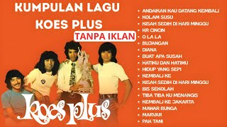 Download lagu Lagu Lawas Koes Plus yang Tak Lekang Waktu | Dijamin Auto Flashback#KoesPlus #LaguJadul#LaguLawas mp3