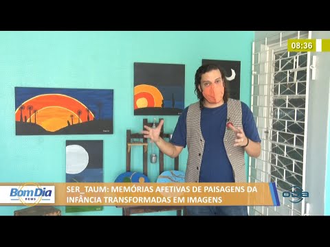 Ser_taum: Memórias afetivas de paisagens da infância transformadas em imagens 29 06 2021