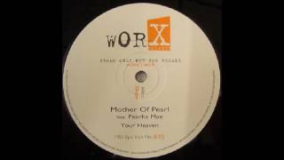 (1996) Mother Of Pearl feat. Pearl Mae - Your Heaven [M&S Epic Klub RMX]