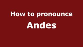 How to pronounce Andes