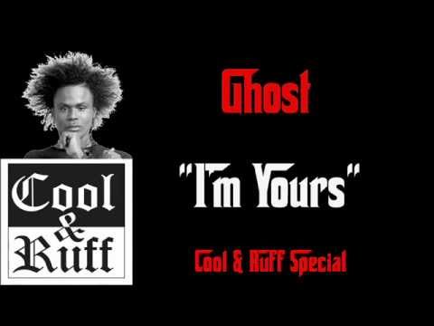 GHOST  I M YOURS COOL & RUFF