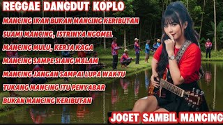 Download lagu Reggae Dangdut Koplo 2025 - Joget Sambil Mancing | Lagu Mancing Viral Bikin Ngakak! mp3 Download lagu Reggae Dangdut Koplo 2025 - Joget Sambil Mancing | Lagu Mancing Viral Bikin Ngakak! mp3