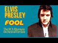 Elvis Presley - Fool - The unedited alternate orchestral version