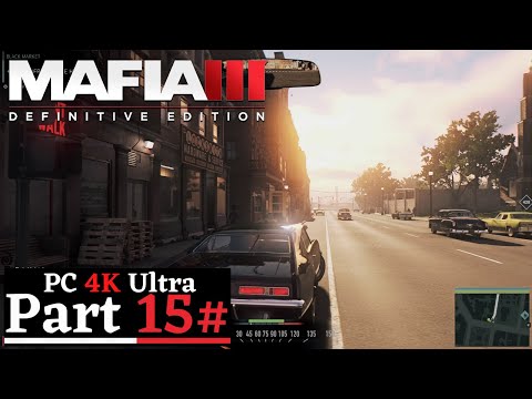 MAFIA III: Definitive Edition Gameplay Walkthrough Part 15 [4K 60FPS Ultra] - No Commentary