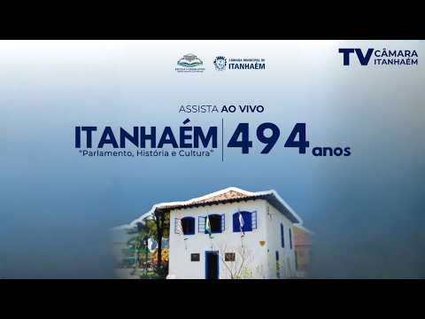 ITANHAÉM 494 ANOS "PARLAMENTO, HISTÓRIA E CULTURA" - TV CAMARA ITANHAÉM