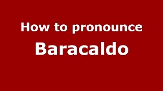 How to pronounce Baracaldo