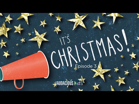 !Audacious Kids - It's Christmas! - Episode 3 - Sunday 19th December 2021