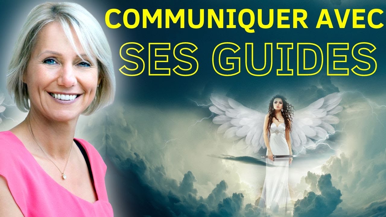 Communiquer avec ses Guides | 3 Choses à faire pour y arriver
