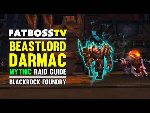 Beastlord Darmac Mythic Blackrock Foundry Guide - FATBOSS