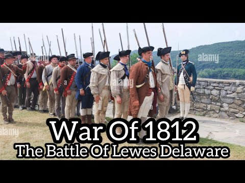 The Cornstarch Army- War Of 1812- The Battle Of Lewes Delaware