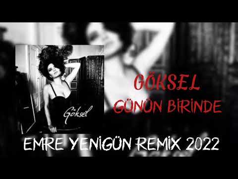 Dj Emre Yenigün ft. Göksel - Günün Birinde (Remix) (2022)