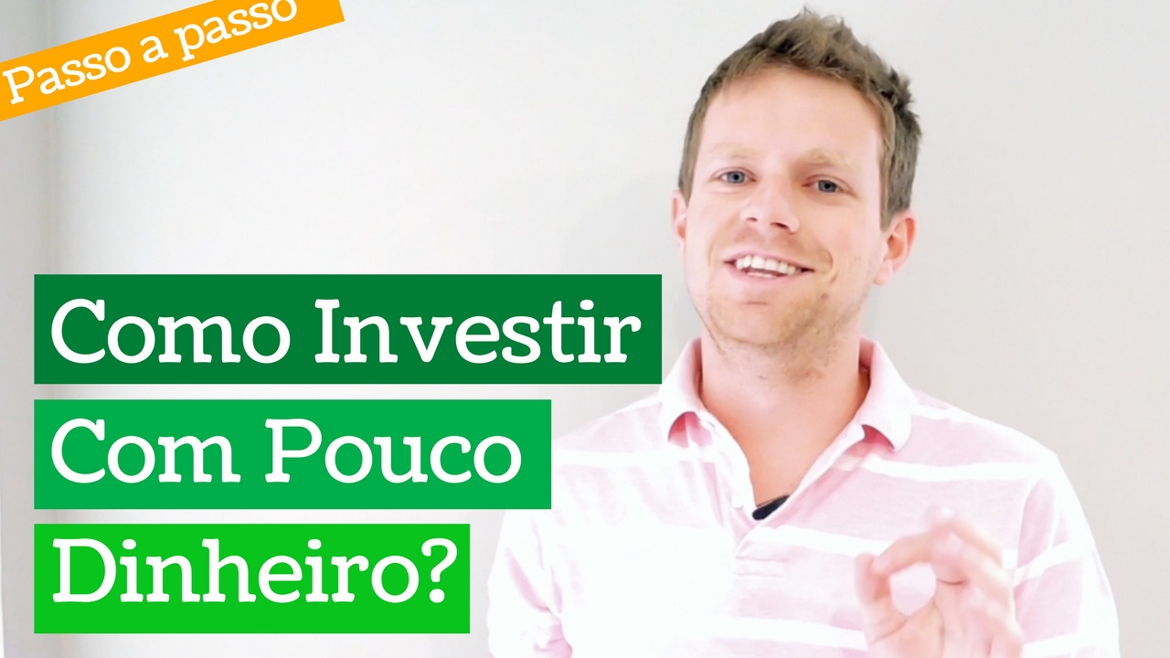 Como investir com POUCO DINHEIRO (e ganhar muito!) em 7 simples passos