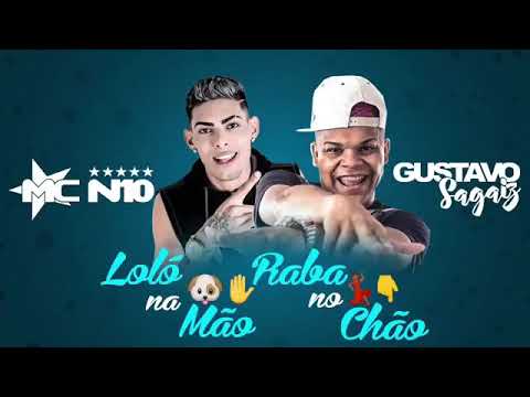 Mc N10 Gustavo sagaz  (Lolo na mão Raba  no chão)