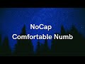 NOCAP — COMFORTABLE NUMB (LYRICS) NOCAP — COMFORTABLE NUMB (LYRICS)