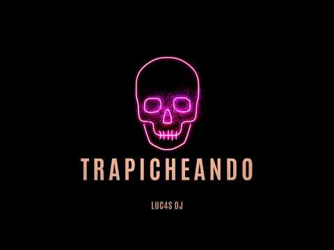TRAPICHEANDO - RKT - LUC4S DJ