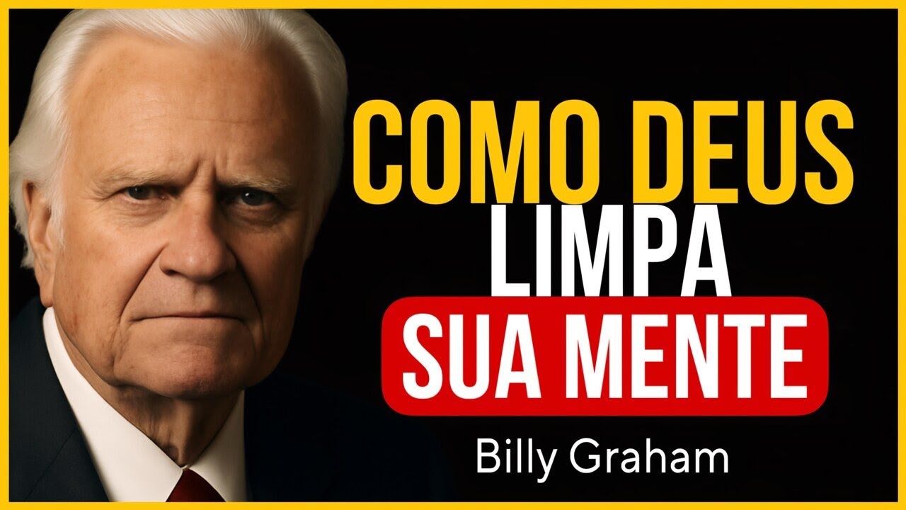 HOJE DEUS VAI LIMPAR SUA MENTE E TE LEVANTAR DE UMA VEZ POR TODAS! | Billy Graham