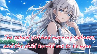 The school girl had morning sickness, and the child turned out to be mine