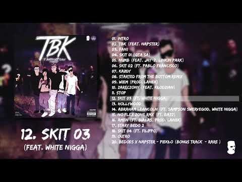 12. BEDOES - SKIT 03 (ft. White Nigga) (TBK Album)