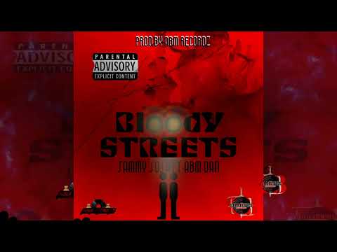 $ammii $o$a Ft. ABM Dan - Bloody Streets ( Official Audio ) ABM Recordz , Ballistics Records