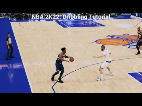NBA 2K22 Dribbling Tutorial: Basics, Combinations, New Moves, and Advanced Tips