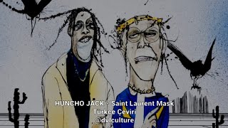 HUNCHO JACK - Saint Laurent Mask (Türkçe Çeviri)